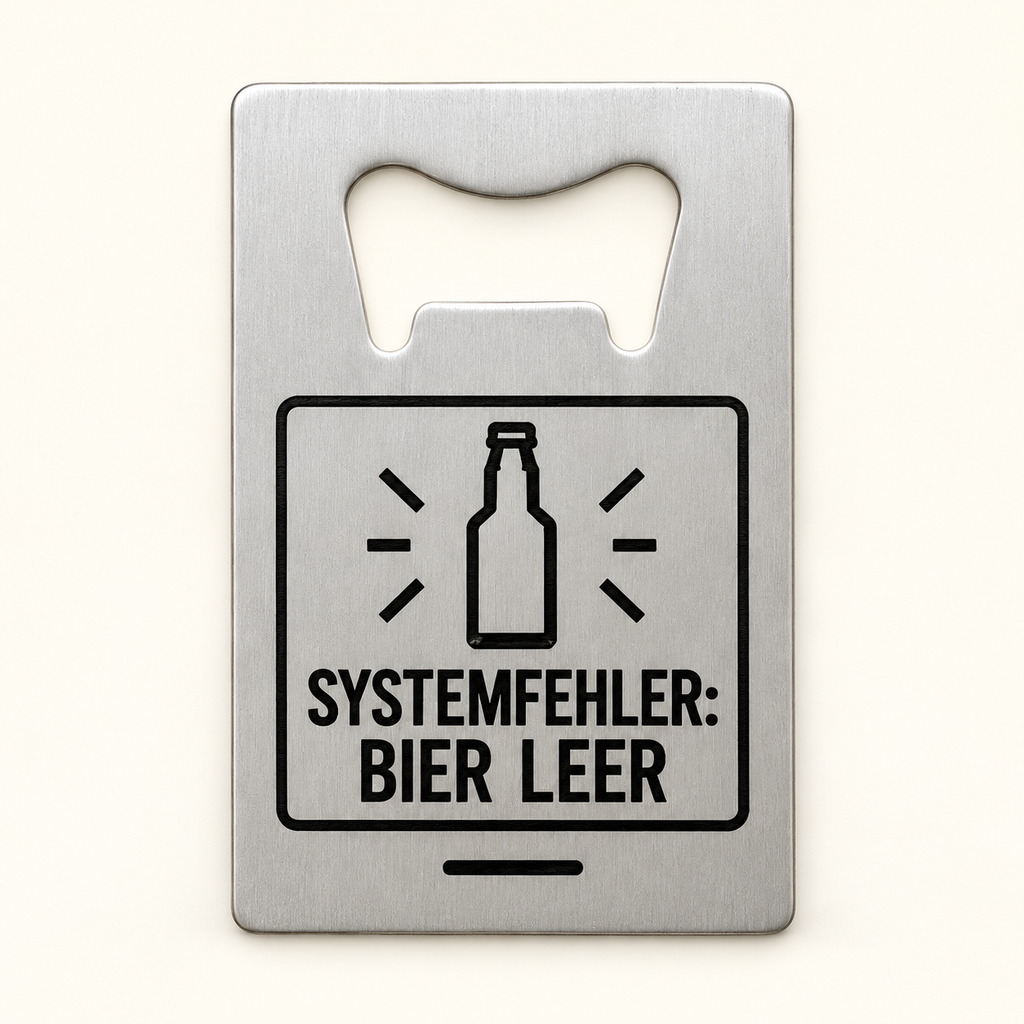 Flaschenöffner „Systemfehler: Bier leer“ – optional mit persönlicher Widmung