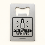 Flaschenöffner „Systemfehler: Bier leer“ – optional mit persönlicher Widmung